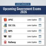 Latest Updates on Upcoming Govenment Exams 2026: UPSC, SSC CGL, IBPS, TET, IBPS, Railway
